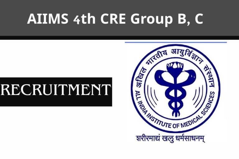 AIIMS 4th CRE Group B, C Recruitment